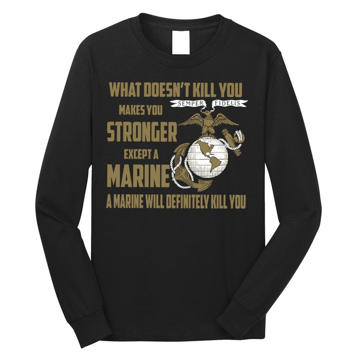 Marine What Doesn't Kill You Makes Your Stronger US Long Sleeve Shirt