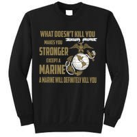 Marine What Doesn't Kill You Makes Your Stronger US Sweatshirt