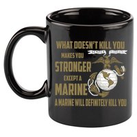 Marine What Doesn't Kill You Makes Your Stronger US 11oz C Handle Ceramic Mug