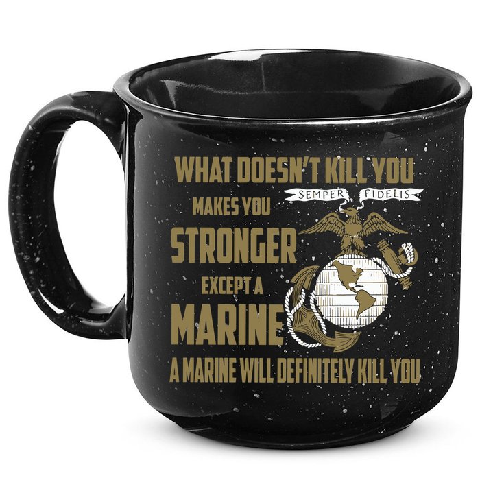 Marine What Doesn't Kill You Makes Your Stronger US 15oz Campfire Ceramic Mug