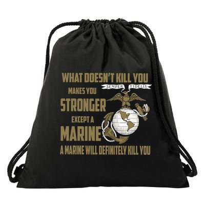 Marine What Doesn't Kill You Makes Your Stronger US Drawstring Bag