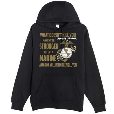 Marine What Doesn't Kill You Makes Your Stronger US Premium Pullover Hoodie