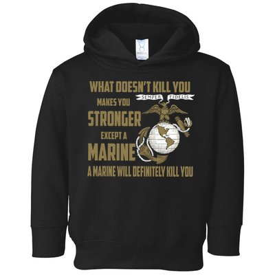 Marine What Doesn't Kill You Makes Your Stronger US Toddler Hoodie