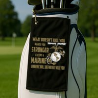 Marine What Doesn't Kill You Makes Your Stronger US Golf Towel