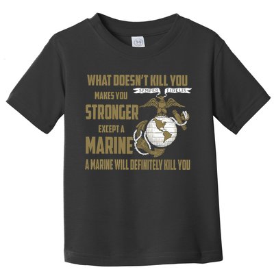 Marine What Doesn't Kill You Makes Your Stronger US Toddler T-Shirt