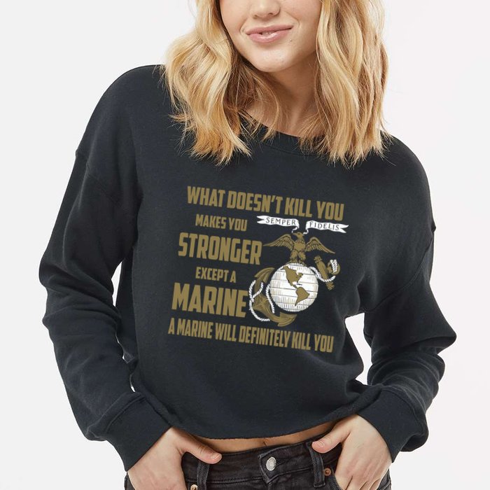 Marine What Doesn't Kill You Makes Your Stronger US Cropped Pullover Crew