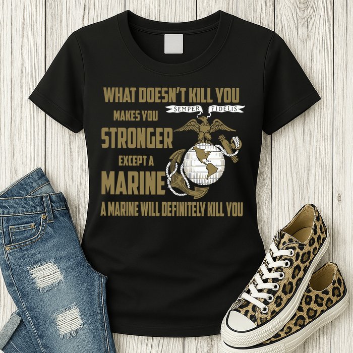 Marine What Doesn't Kill You Makes Your Stronger US Womens T-Shirt
