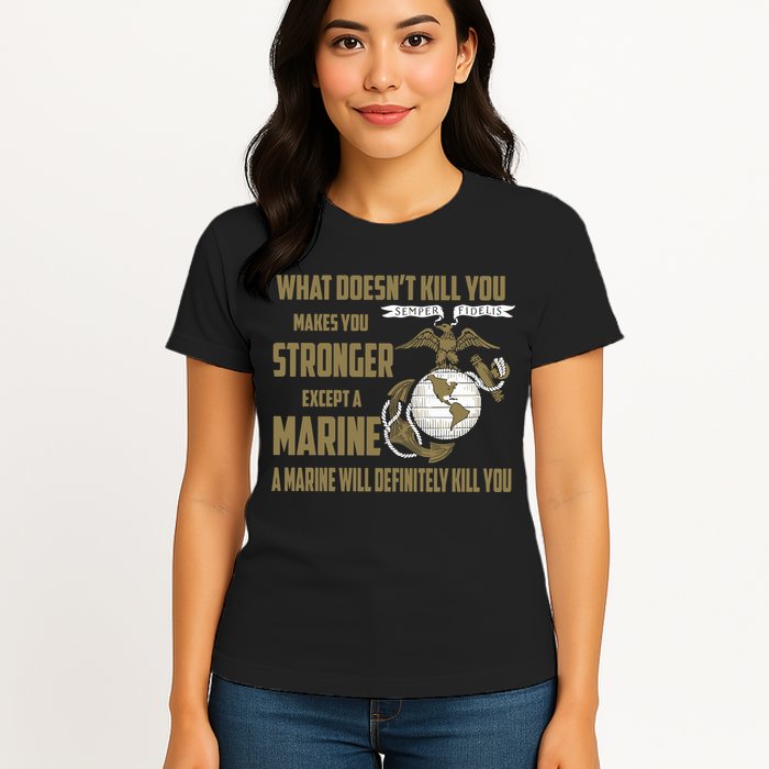 Marine What Doesn't Kill You Makes Your Stronger US Womens T-Shirt