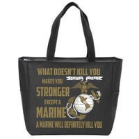 Marine What Doesn't Kill You Makes Your Stronger US Zip Tote Bag