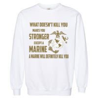 Marine What Doesn't Kill You Makes Your Stronger US Garment-Dyed Sweatshirt