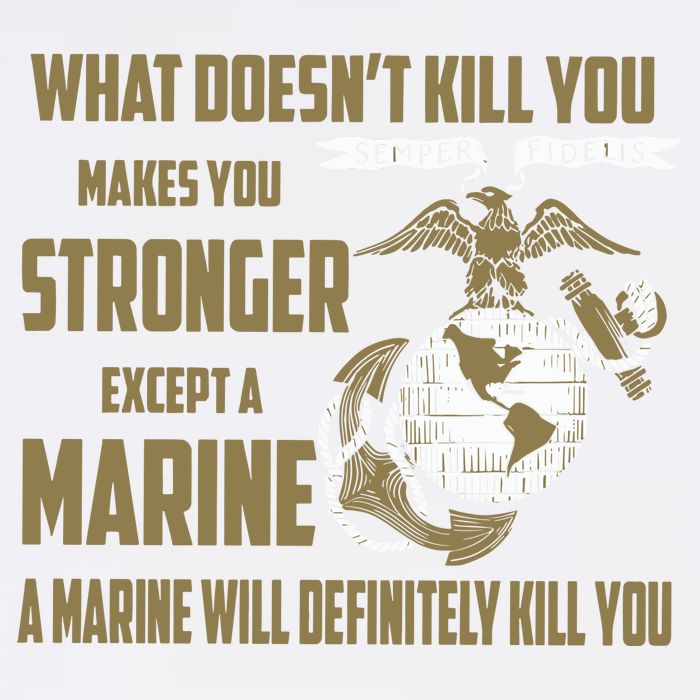 Marine What Doesn't Kill You Makes Your Stronger US Garment-Dyed Sweatshirt