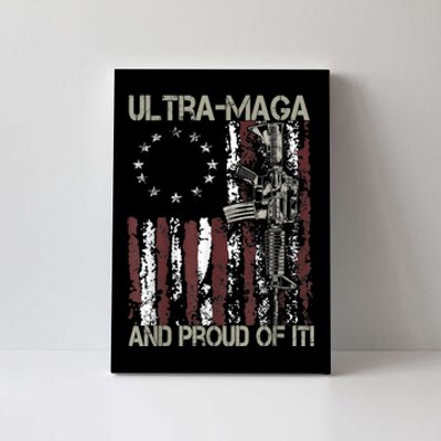 Ultra MAGA And Proud Of It Gun USA Flag Patriots Canvas