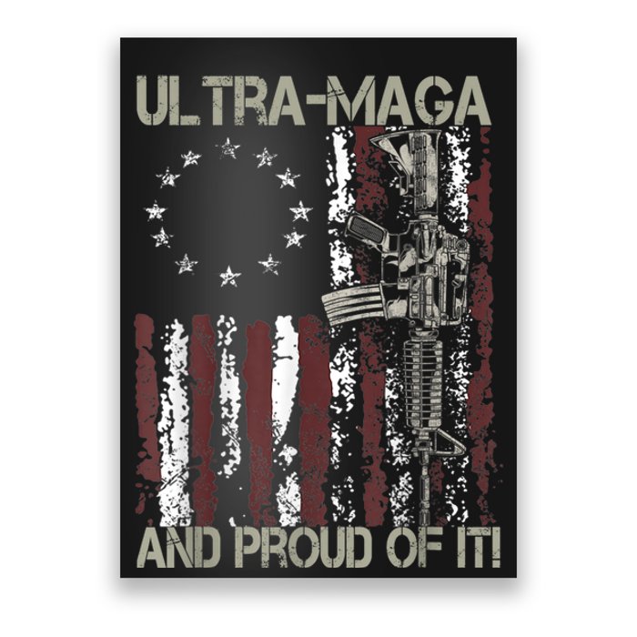 Ultra MAGA And Proud Of It Gun USA Flag Patriots Poster