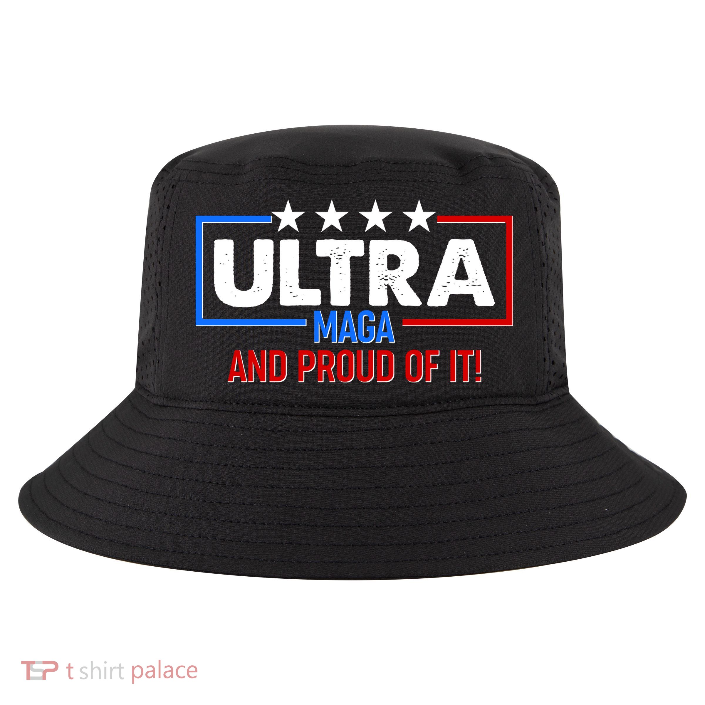 Ultra Maga And Proud Of It Cool Comfort Performance Bucket Hat