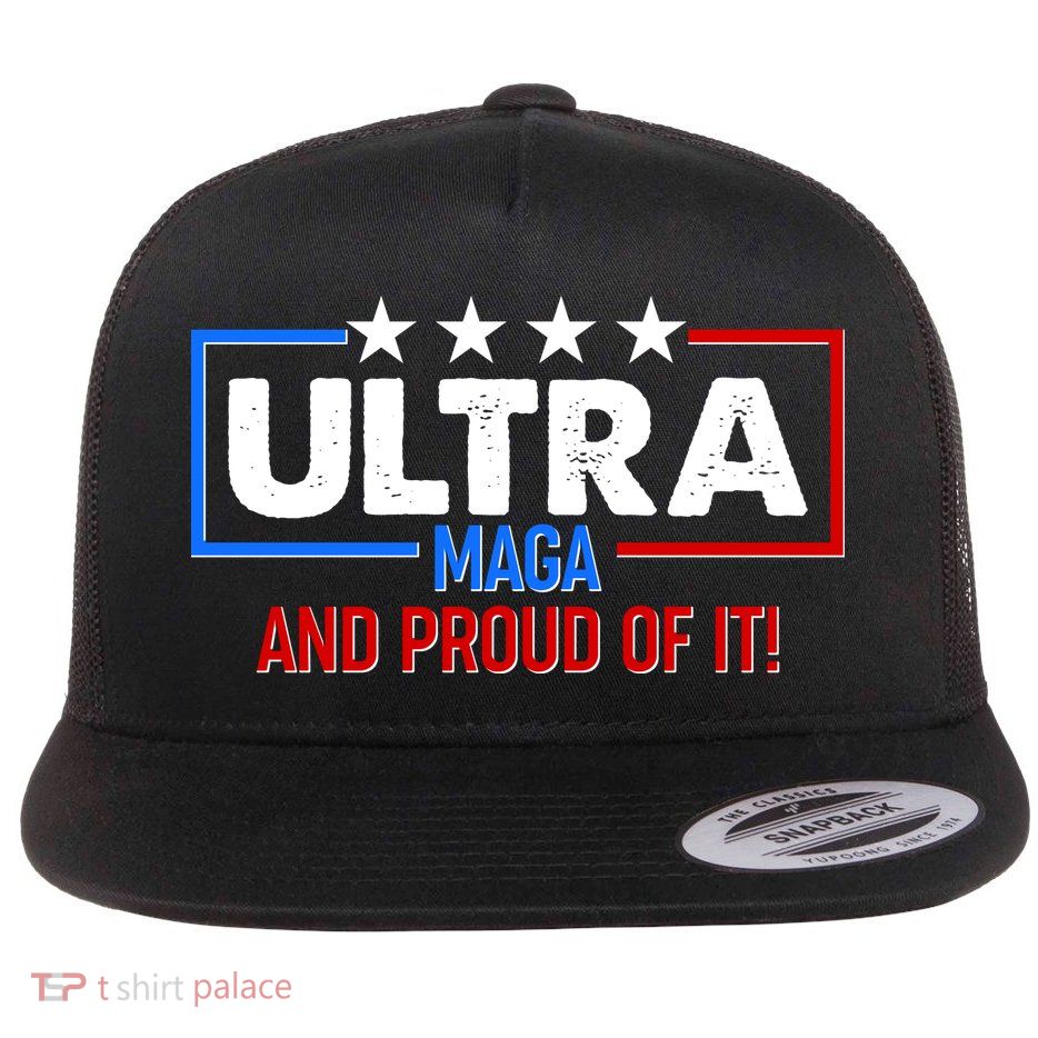 Ultra Maga And Proud Of It Flatbill Hat