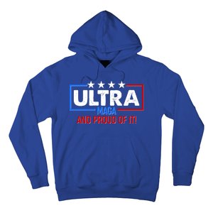 Ultra Maga And Proud Of It Hoodie