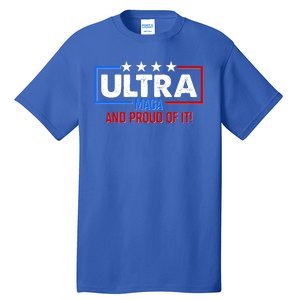 Ultra Maga And Proud Of It Tall T-Shirt