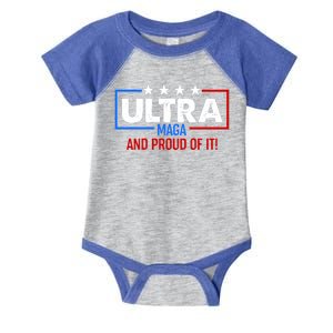 Ultra Maga And Proud Of It Infant Baby Jersey Bodysuit