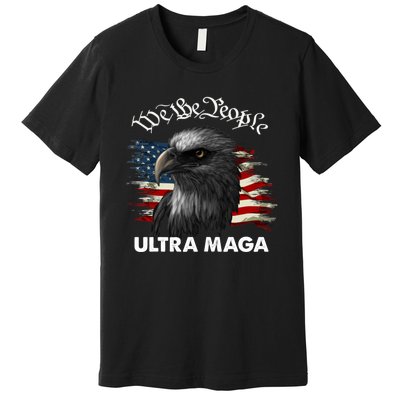 Ultra MAGA American Flag We The People Eagle Premium T-Shirt