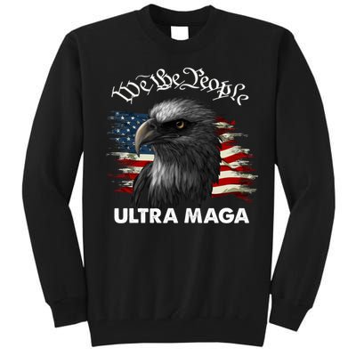 Ultra MAGA American Flag We The People Eagle Tall Sweatshirt