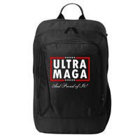 Ultra MAGA And Proud Of It Trump 2024 Anti Biden City Backpack
