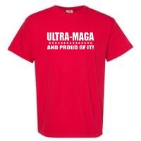 Ultra Maga And Proud Of It Garment-Dyed Heavyweight T-Shirt