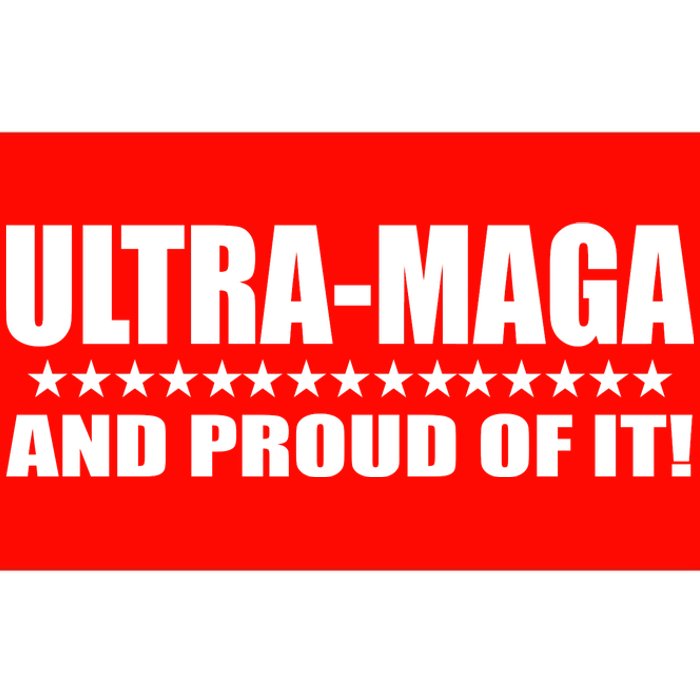 Ultra Maga And Proud Of It Bumper Sticker