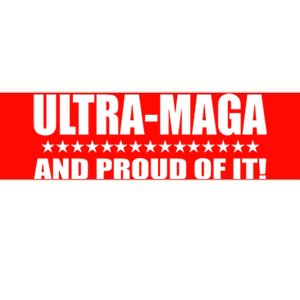 Ultra Maga And Proud Of It Bumper Sticker