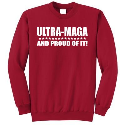 Ultra Maga And Proud Of It Tall Sweatshirt