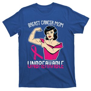 Unbreakable Mom Breast Cancer Awareness Warrior Fighter Mama Funny Gift T-Shirt