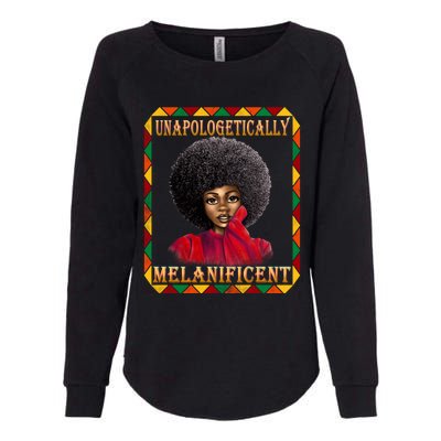 Unapologetically Melanificent Black History Black Magic Gift Womens California Wash Sweatshirt