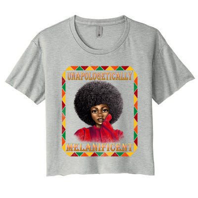 Unapologetically Melanificent Black History Black Magic Gift Women's Crop Top Tee