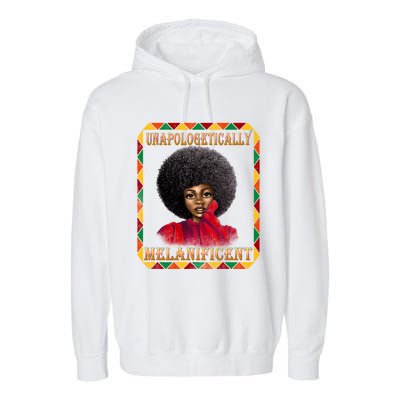 Unapologetically Melanificent Black History Black Magic Gift Garment-Dyed Fleece Hoodie