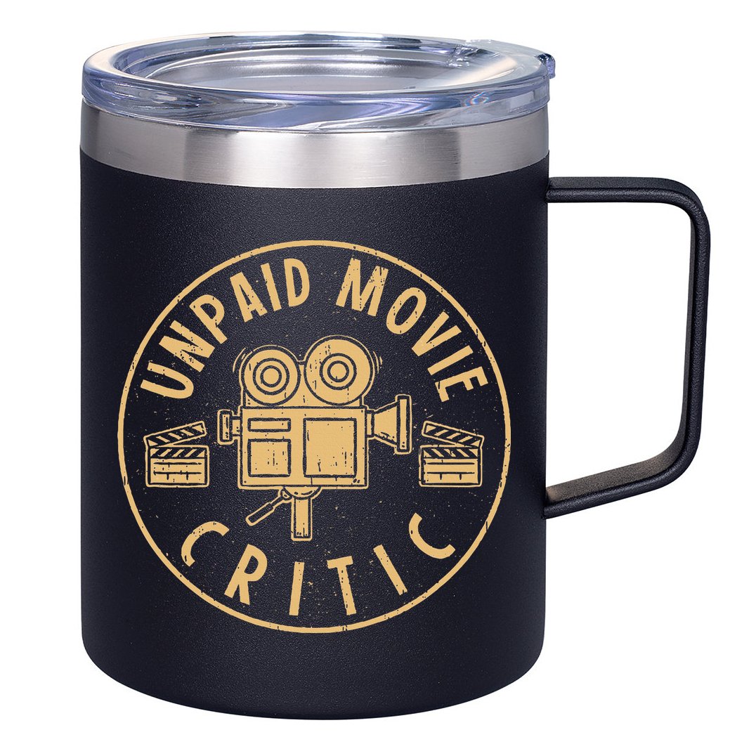 Unpaid Movie Critic I Cinema Night I Film Fan Party 12oz Stainless Steel Coffee Mug