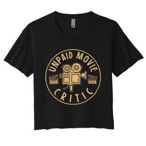 Unpaid Movie Critic I Cinema Night I Film Fan Party Women's Crop Top Tee