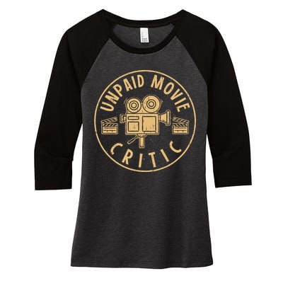 Unpaid Movie Critic I Cinema Night I Film Fan Party Women's Tri-Blend 3/4-Sleeve Raglan Shirt