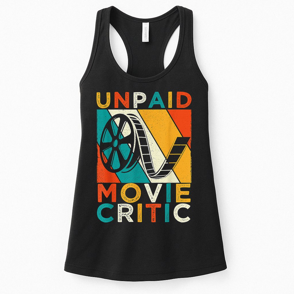 Unpaid Movie Critic Shirt - Film Cinema Motion Picture Fan Womens Tank Top