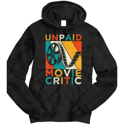 Unpaid Movie Critic Shirt - Film Cinema Motion Picture Fan Tie Dye Hoodie