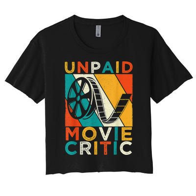 Unpaid Movie Critic Shirt - Film Cinema Motion Picture Fan Women's Crop Top Tee