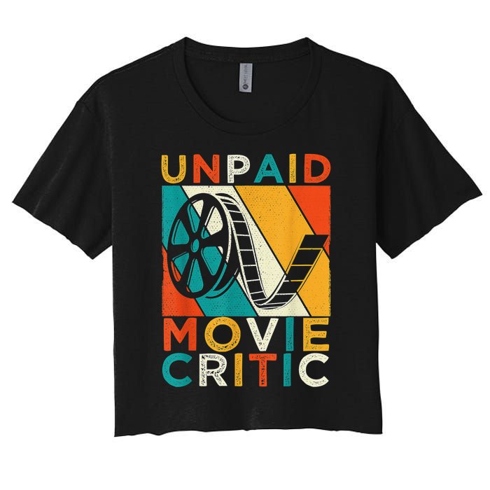 Unpaid Movie Critic Shirt - Film Cinema Motion Picture Fan Women's Crop Top Tee