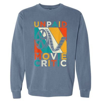 Unpaid Movie Critic Shirt - Film Cinema Motion Picture Fan Garment-Dyed Sweatshirt