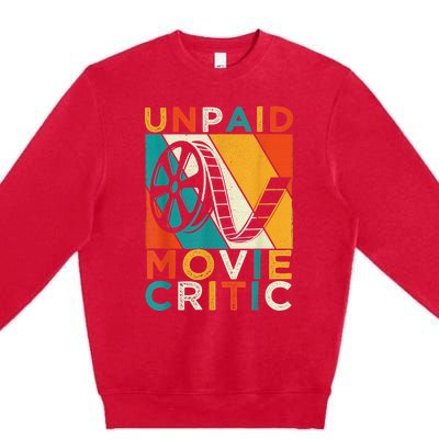 Unpaid Movie Critic Shirt - Film Cinema Motion Picture Fan Premium Crewneck Sweatshirt