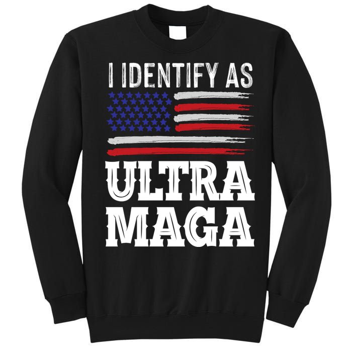 Ultra MAGA Conservative Republican  Tall Sweatshirt