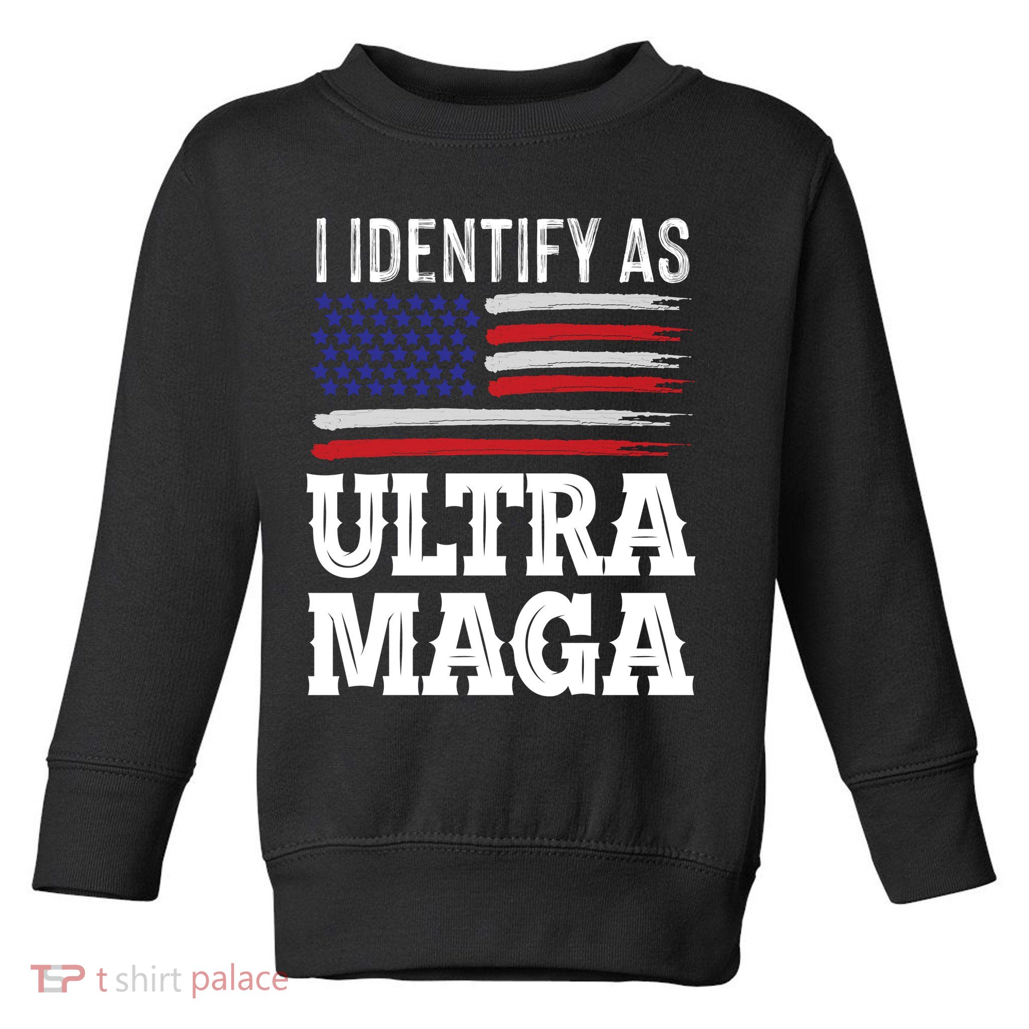 Ultra MAGA Conservative Republican  Toddler Sweatshirt