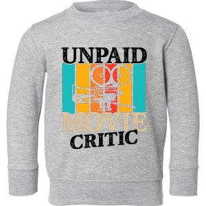 Unpaid Movie Critic Toddler Sweatshirt