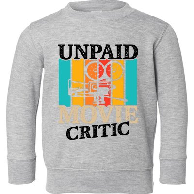 Unpaid Movie Critic Toddler Sweatshirt