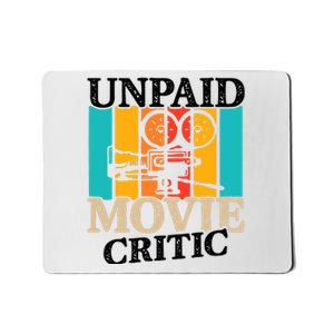 Unpaid Movie Critic Mousepad