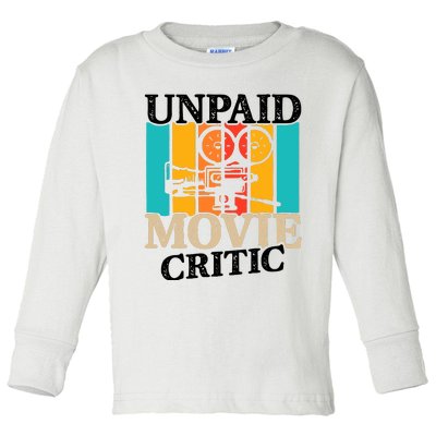 Unpaid Movie Critic Toddler Long Sleeve Shirt