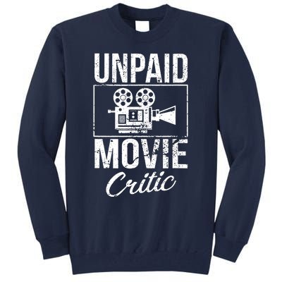 Unpaid Movie Critic Tall Sweatshirt