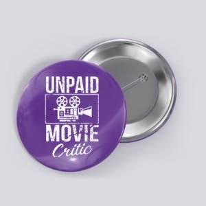 Unpaid Movie Critic Button